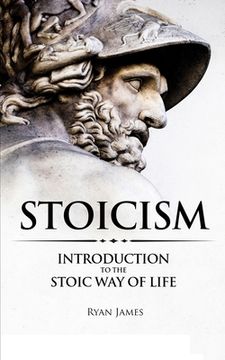 portada Stoicism: Introduction to The Stoic Way of Life (Stoicism Series) (Volume 1) (en Inglés)