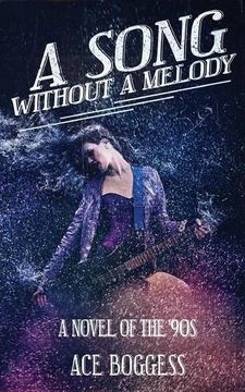 portada A Song Without a Melody: A novel of the '90s by Ace Boggess
