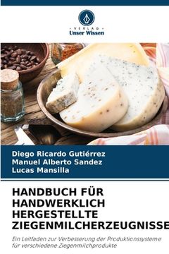 portada Handbuch Für Handwerklich Hergestellte Ziegenmilcherzeugnisse (en Alemán)