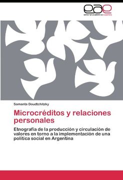 portada Microcréditos y Relaciones Personales: Etnografía de la Producción y Circulación de Valores en Torno a la Implementación de una Política Social en Argentina (in Spanish)