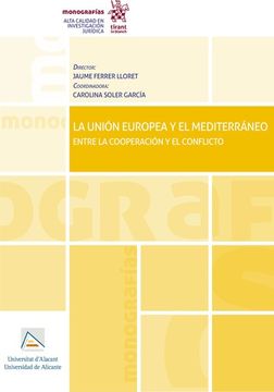portada La Unión Europea y el Mediterráneo. Entre la Cooperación y el Conflicto