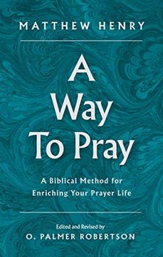 portada A way to Pray: A Biblical Method for Enriching Your Prayer Life (en Inglés)
