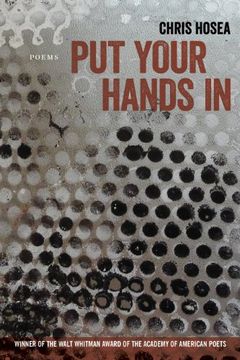 portada Put Your Hands in: Poems (Walt Whitman Award of the Academy of American Poets) (in English)