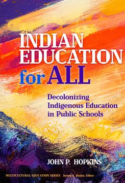 portada Indian Education for All: Decolonizing Indigenous Education in Public Schools (Multicultural Education Series) (en Inglés)