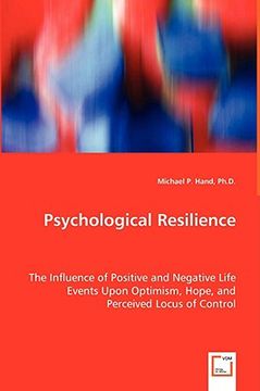 portada psychological resilience - the influence of positive and negative life events upon optimism, hope, a