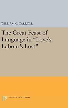 portada The Great Feast of Language in Love's Labour's Lost (Princeton Legacy Library) (en Inglés)