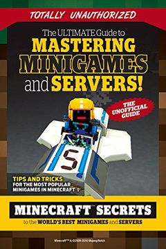 portada The Ultimate Guide to Mastering Minigames and Servers: Minecraft Secrets to the World's Best Servers and Minigames (in English)