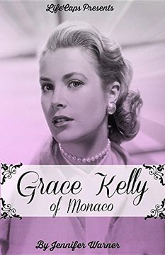 portada Grace Kelly of Monaco: The Inspiring Story of How An American Film Star Became a Princess
