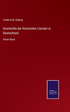 portada Geschichte der Komischen Literatur in Deutschland: Dritter Band (in German)