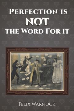 portada Perfection is not the Word for it (in English)