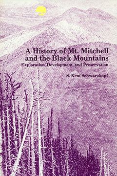 portada A History of mt. Mitchell and the Black Mountains: Exploration, Development, and Preservation (in English)