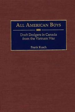 portada All American Boys: Draft Dodgers in Canada From the Vietnam war