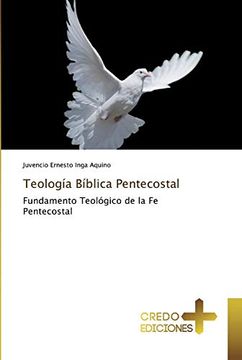 portada Teología Bíblica Pentecostal: Fundamento Teológico de la fe Pentecostal (in Spanish)