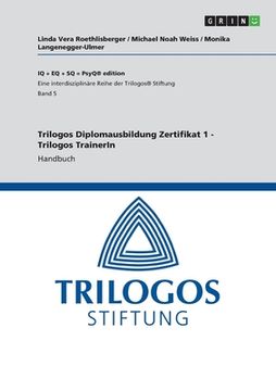 portada Trilogos Diplomausbildung Zertifikat 1 - Trilogos TrainerIn: Handbuch (en Alemán)