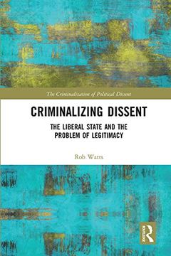 portada Criminalizing Dissent (The Criminalization of Political Dissent) 