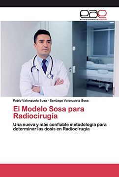 portada El Modelo Sosa Para Radiocirugía: Una Nueva y más Confiable Metodología Para Determinar las Dosis en Radiocirugía