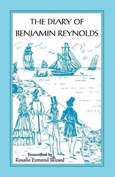 portada The Diary of Benjamin Reynolds: The Journal of a Voyage 'Round Cape Horn from Philadelphia to Chile and Back Again Via Rio de Janiero in 1840-41