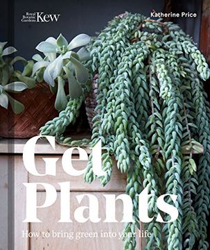 portada Get Plants: How to Bring Green Into Your Life (en Inglés)