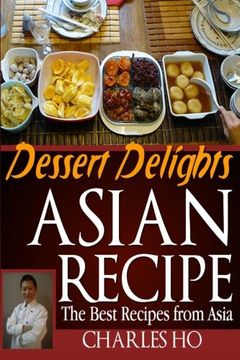 portada ASIAN RECIPE >>dessert delights<<: The Best Recipes From Asia