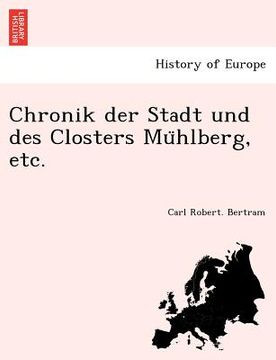 portada Chronik Der Stadt Und Des Closters Mu Hlberg, Etc. (in German)