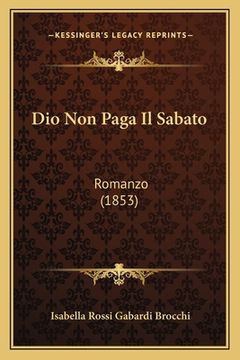 portada Dio Non Paga Il Sabato: Romanzo (1853) (en Italiano)
