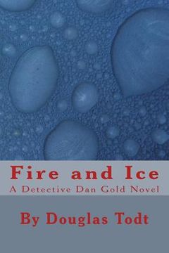 portada Fire and Ice: A Detective Dan Gold Novel (en Inglés)