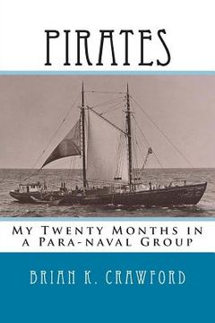 portada Pirates: My Twenty Months in a Para-naval Group (en Inglés)