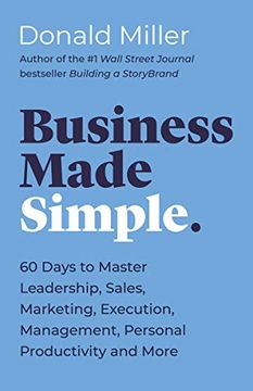 portada Business Made Simple: 60 Days to Master Leadership, Sales, Marketing, Execution, Management, Personal Productivity and More 