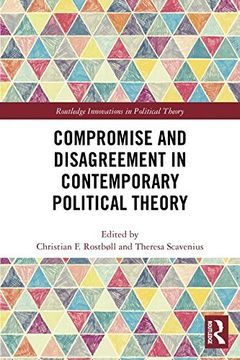 portada Compromise and Disagreement in Contemporary Political Theory