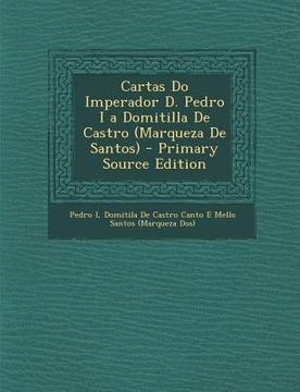 portada Cartas Do Imperador D. Pedro I a Domitilla de Castro (Marqueza de Santos)