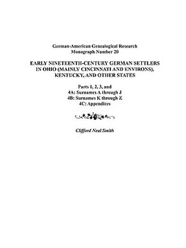 portada early nineteenth-century german settlers in ohio (mainly cincinnati and environs), kentucky, and other states. parts 1, 2, 3, 4a, 4b, and 4c (in English)