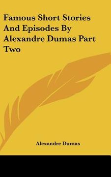 portada famous short stories and episodes by alexandre dumas part two