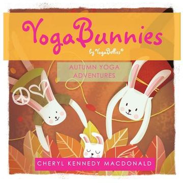 portada YogaBunnies by YogaBellies: Autumn Yoga Adventure (en Inglés)