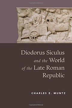 portada Diodorus Siculus and the World of the Late Roman Republic