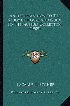 portada an introduction to the study of rocks and guide to the museum collection (1909) (in English)