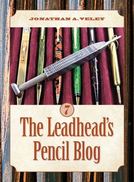 portada The Leadhead's Pencil Blog: Volume 7 (en Inglés)
