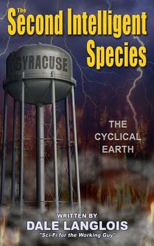 The Second Intelligent Species: The Cyclical Earth (en Inglés)
