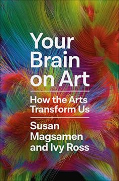 portada Your Brain on Art: How the Arts Transform us 