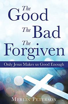 portada The Good the bad the Forgiven (en Inglés)