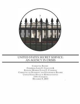 portada United States Secret Service: An Agency in Crisis (en Inglés)