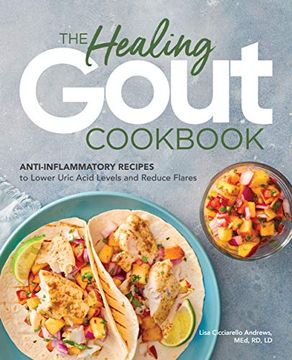 portada The Healing Gout Cookbook: Anti-Inflammatory Recipes to Lower Uric Acid Levels and Reduce Flares (en Inglés)