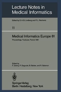 portada medical informatics europe 81: third congress of the european federation of medical informatics. proceedings toulouse, france, march 9-13, 1981 (en Francés)