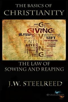 portada The Basics of Christanity The Law of Sowing and Reaping (en Inglés)