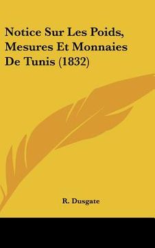 portada Notice Sur Les Poids, Mesures Et Monnaies De Tunis (1832) (en Francés)