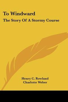 portada to windward: the story of a stormy course (in English)