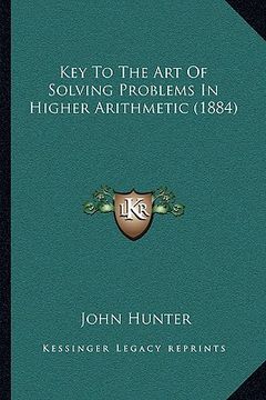 portada key to the art of solving problems in higher arithmetic (1884) (in English)