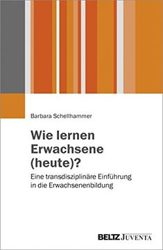 portada Wie Lernen Erwachsene (Heute)? Eine Transdisziplinäre Einführung in die Erwachsenenbildung (en Alemán)