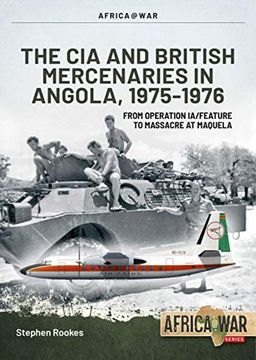 portada CIA and British Mercenaries in Angola, 1975-1976: From Operation Ia/Feature to Massacre at Maquela