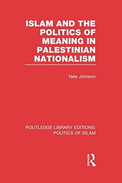 portada Islam and the Politics of Meaning in Palestinian Nationalism (Rle Politics of Islam) (en Inglés)
