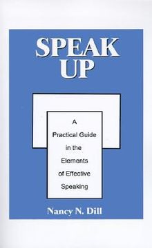portada speak up: a practical guide in the elements of effective speaking (en Inglés)